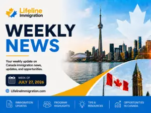 Canada Immigration Weekly News – July 27, 2026 - Lifeline Immigration Canada Immigration Weekly News for the week of July 27, 2026 featuring the latest IRCC updates, Express Entry news, immigration programs, permanent residency pathways, and opportunities in Canada.